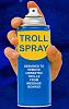 Click image for larger version

Name:	troll.spray.jpg
Views:	87
Size:	20.1 KB
ID:	499558